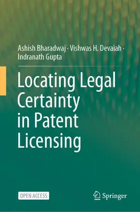 Bharadwaj / Gupta / Devaiah |  Locating Legal Certainty in Patent Licensing | Buch |  Sack Fachmedien
