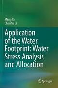 Li / Xu |  Application of the Water Footprint: Water Stress Analysis and Allocation | Buch |  Sack Fachmedien