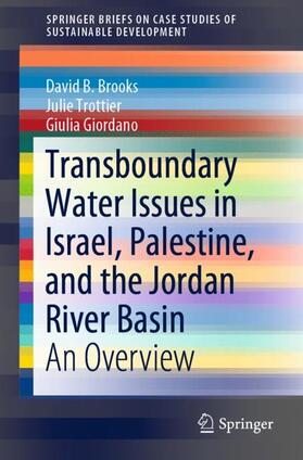 Brooks / Giordano / Trottier |  Transboundary Water Issues in Israel, Palestine, and the Jordan River Basin | Buch |  Sack Fachmedien