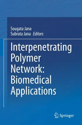 Jana |  Interpenetrating Polymer Network: Biomedical Applications | Buch |  Sack Fachmedien