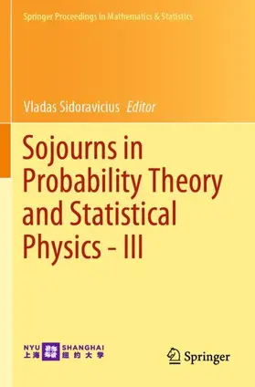 Sidoravicius | Sojourns in Probability Theory and Statistical Physics - III | Buch | 978-981-15-0304-7 | sack.de