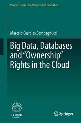 Corrales Compagnucci | Big Data, Databases and "Ownership" Rights in the Cloud | Buch | 978-981-1503-48-1 | sack.de