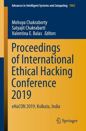 Chakraborty / Balas / Chakrabarti |  Proceedings of International Ethical Hacking Conference 2019 | Buch |  Sack Fachmedien