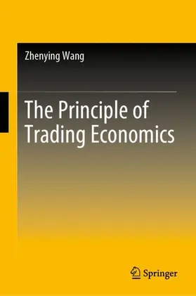 Wang |  The Principle of Trading Economics | Buch |  Sack Fachmedien