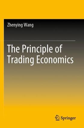 Wang | The Principle of Trading Economics | Buch | 978-981-1503-81-8 | sack.de