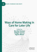 Pasveer / Synnes / Moser |  Ways of Home Making in Care for Later Life | eBook | Sack Fachmedien