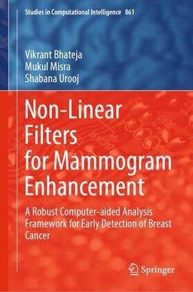 Bhateja / Urooj / Misra | Non-Linear Filters for Mammogram Enhancement | Buch | 978-981-1504-41-9 | sack.de