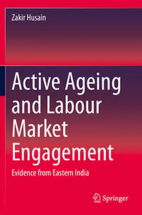 Husain |  Active Ageing and Labour Market Engagement | Buch |  Sack Fachmedien