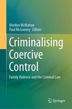 McGorrery / McMahon | Criminalising Coercive Control | Buch | 978-981-1506-52-9 | sack.de