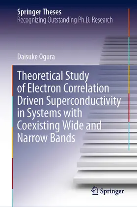 Ogura | Theoretical Study of Electron Correlation Driven Superconductivity in Systems with Coexisting Wide and Narrow Bands | E-Book | www.sack.de