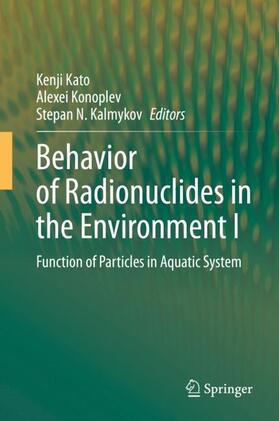 Kato / Kalmykov / Konoplev | Behavior of Radionuclides in the Environment I | Buch | 978-981-1506-78-9 | sack.de