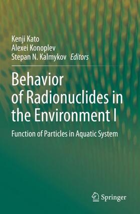 Kato / Kalmykov / Konoplev | Behavior of Radionuclides in the Environment I | Buch | 978-981-1506-81-9 | sack.de