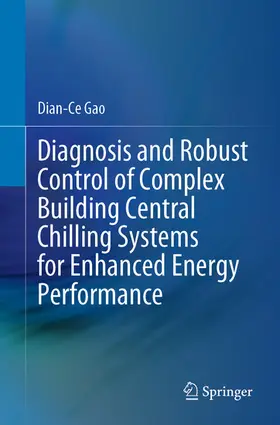 Gao | Diagnosis and Robust Control of Complex Building Central Chilling Systems for Enhanced Energy Performance | E-Book | www.sack.de