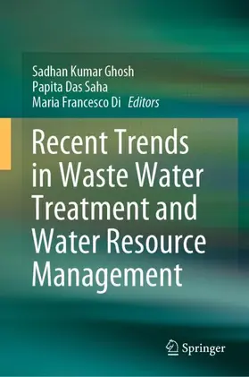 Ghosh / Francesco Di / Saha |  Recent Trends in Waste Water Treatment and Water Resource Management | Buch |  Sack Fachmedien