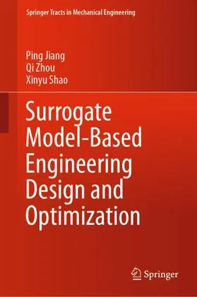 Jiang / Shao / Zhou |  Surrogate Model-Based Engineering Design and Optimization | Buch |  Sack Fachmedien
