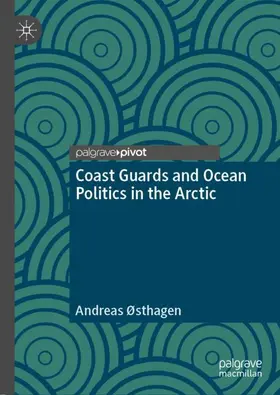 Østhagen |  Coast Guards and Ocean Politics in the Arctic | Buch |  Sack Fachmedien
