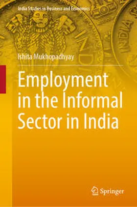 Mukhopadhyay |  Employment in the Informal Sector in India | Buch |  Sack Fachmedien