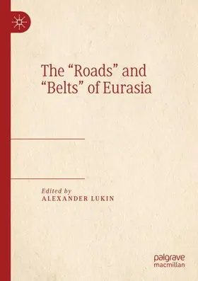 Lukin |  The "Roads" and "Belts" of Eurasia | Buch |  Sack Fachmedien