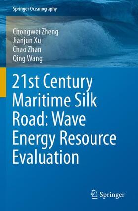 Zheng / Wang / Xu | 21st Century Maritime Silk Road: Wave Energy Resource Evaluation | Buch | 978-981-1509-19-3 | sack.de