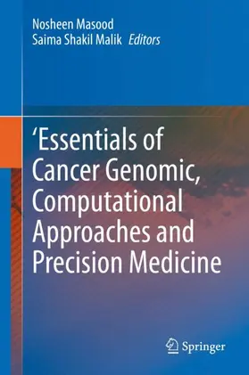 Masood / Shakil Malik |  'Essentials of Cancer Genomic, Computational Approaches and Precision Medicine | Buch |  Sack Fachmedien