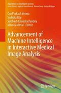 Verma / Mittal / Roy |  Advancement of Machine Intelligence in Interactive Medical Image Analysis | Buch |  Sack Fachmedien