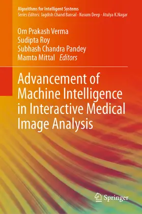 Verma / Roy / Pandey |  Advancement of Machine Intelligence in Interactive Medical Image Analysis | eBook | Sack Fachmedien