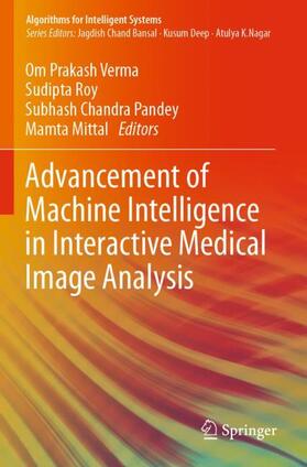 Verma / Mittal / Roy | Advancement of Machine Intelligence in Interactive Medical Image Analysis | Buch | 978-981-1511-02-8 | sack.de