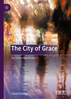 Wadley |  The City of Grace | Buch |  Sack Fachmedien