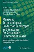 Saito / Takeuchi / Subramanian |  Managing Socio-ecological Production Landscapes and Seascapes for Sustainable Communities in Asia | Buch |  Sack Fachmedien