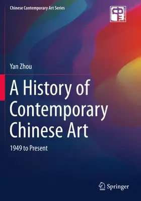 Zhou |  A History of Contemporary Chinese Art | Buch |  Sack Fachmedien