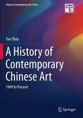 Zhou |  A History of Contemporary Chinese Art | Buch |  Sack Fachmedien