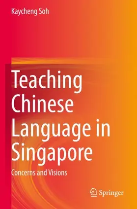 Soh |  Teaching Chinese Language in Singapore | Buch |  Sack Fachmedien
