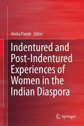 Pande |  Indentured and Post-Indentured Experiences of Women in the Indian Diaspora | Buch |  Sack Fachmedien