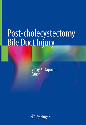 Kapoor | Post-cholecystectomy Bile Duct Injury | E-Book | sack.de