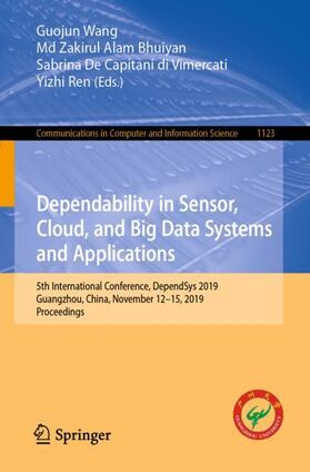 Wang / Ren / Bhuiyan | Dependability in Sensor, Cloud, and Big Data Systems and Applications | Buch | 978-981-1513-03-9 | sack.de