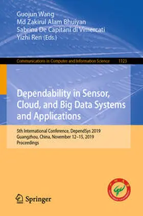Wang / Bhuiyan / De Capitani di Vimercati | Dependability in Sensor, Cloud, and Big Data Systems and Applications | E-Book | sack.de