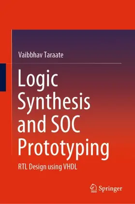 Taraate |  Logic Synthesis and SOC Prototyping | Buch |  Sack Fachmedien