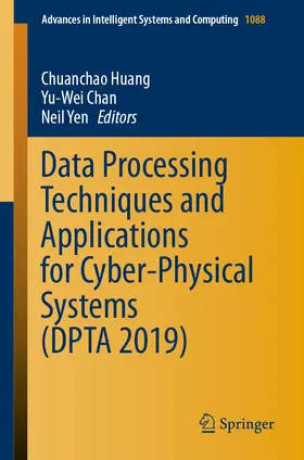Huang / Chan / Yen |  Data Processing Techniques and Applications for Cyber-Physical Systems (DPTA 2019) | eBook | Sack Fachmedien