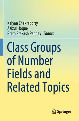 Chakraborty / Pandey / Hoque |  Class Groups of Number Fields and Related Topics | Buch |  Sack Fachmedien