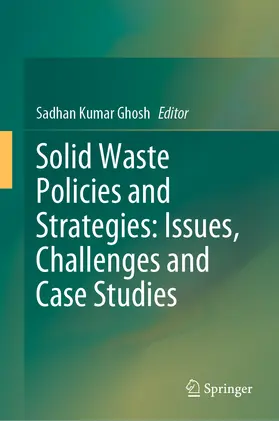 Ghosh |  Solid Waste Policies and Strategies: Issues, Challenges and Case Studies | eBook | Sack Fachmedien