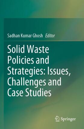 Ghosh | Solid Waste Policies and Strategies: Issues, Challenges and Case Studies | Buch | 978-981-1515-45-3 | sack.de