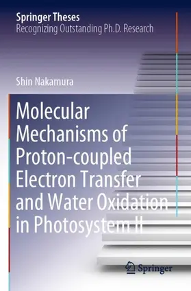 Nakamura |  Molecular Mechanisms of Proton-coupled Electron Transfer and Water Oxidation in Photosystem II | Buch |  Sack Fachmedien