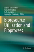 Ghosh / Sen / Chanakya |  Bioresource Utilization and Bioprocess | eBook | Sack Fachmedien