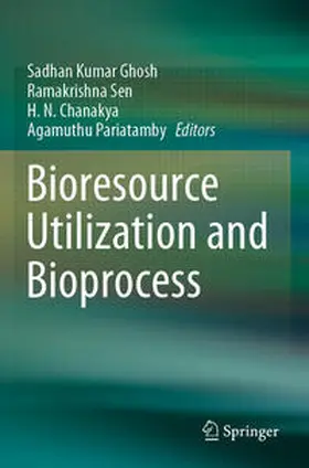Ghosh / Pariatamby / Sen |  Bioresource Utilization and Bioprocess | Buch |  Sack Fachmedien