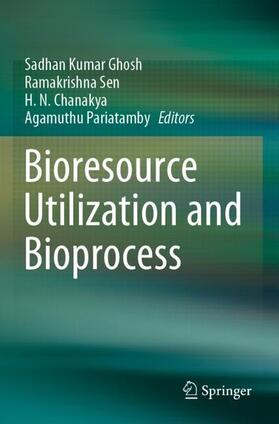 Ghosh / Pariatamby / Sen | Bioresource Utilization and Bioprocess | Buch | 978-981-1516-09-2 | sack.de