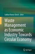 Ghosh |  Waste Management as Economic Industry Towards Circular Economy | Buch |  Sack Fachmedien
