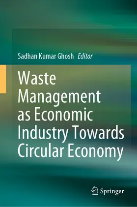 Ghosh |  Waste Management as Economic Industry Towards Circular Economy | eBook | Sack Fachmedien
