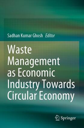 Ghosh | Waste Management as Economic Industry Towards Circular Economy | Buch | 978-981-1516-22-1 | sack.de