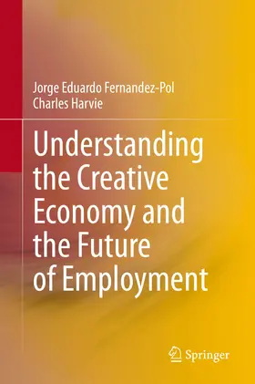 Fernandez-Pol / Harvie | Understanding the Creative Economy and the Future of Employment | E-Book | www.sack.de