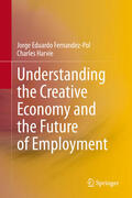Fernandez-Pol / Harvie |  Understanding the Creative Economy and the Future of Employment | eBook | Sack Fachmedien